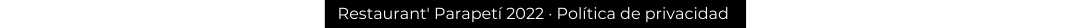 Restaurant Parapetí 2022 Política de privacidad